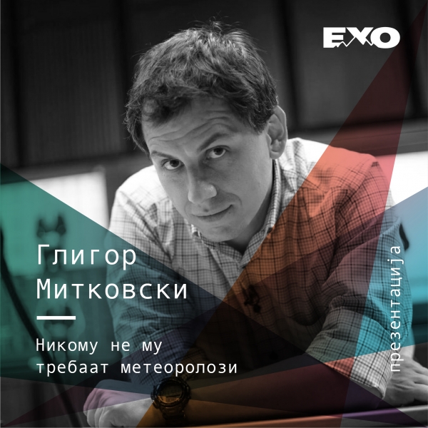 "Nobody needs meteorologists" - Gligor Mitkovski